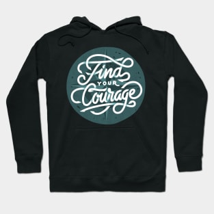 Find Your Courage Hoodie